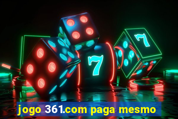 jogo 361.com paga mesmo